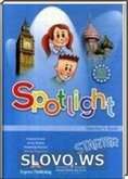 Spotlight Starter, 1  [Teacher's Book,   ] ( ..  .) 2007